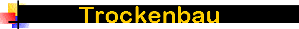 Trockenbau